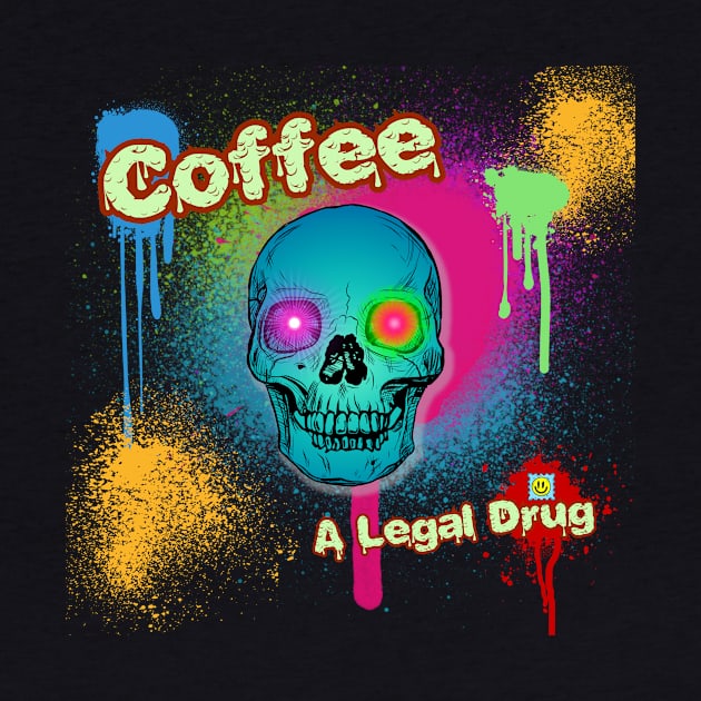 Coffee A Legal Drug by AO Apparel